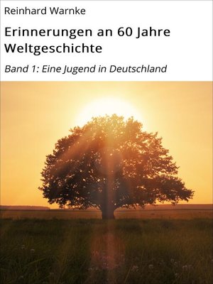 cover image of Erinnerungen an 60 Jahre Weltgeschichte, Band 1
